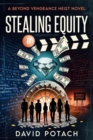 Stealing Equity : A Beyond Vengeance Heist Novel - eBook