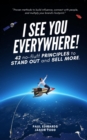 I See You Everywhere! : 42 No-Fluff Principles to Stand Out and Sell More - eBook