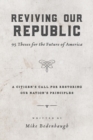 Reviving Our Republic: 95 Theses for the Future of America - eBook