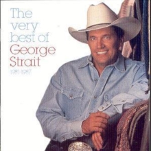 The Very Best Of George Strait: 1981-1987