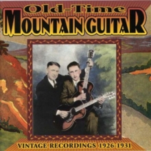 Old-Time Mountain Guitar: VINTAGE RECORDINGS 1926-1931