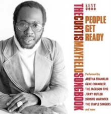 People Get Ready: The Curtis Mayfield Songbook