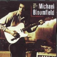 The Best Of Michael Bloomfield