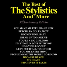 The Best of the Stylistics and More (30th Anniversary Edition)