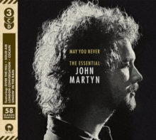 May You Never: The Essential John Martyn