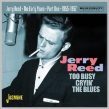 Too Busy Cryin' the Blues: The Early Years Part One - 1955-1957