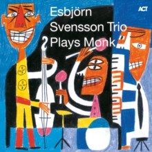 Esbjörn Svensson Trio Plays Monk