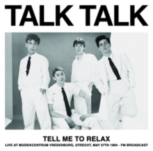 Tell Me to Relax: Live at Muziekcentrum Vredenburg, Utrecht, May 27th 1984