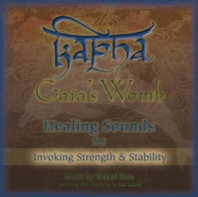 Kapha: Gaia's Womb: Healing Sounds for Invoking Strength & Stability