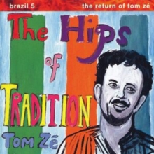 The Hips of Tradition: The Return of Tom Ze