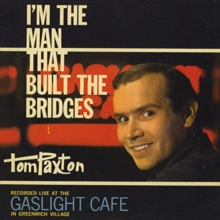 I'm the Man That Built the Bridges: Recorded Live at the Gaslight Cafe in Greenwich Village