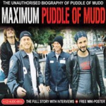 Maximum: THE UNAUTHORISED BIOGRAPHY OF PUDDLE OF MUDD