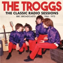 The Classic Radio Sessions: BBC Broadcasts 1966-1973