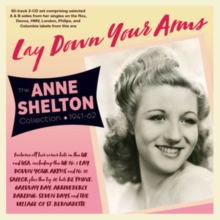 Lay Down Your Arms: The Anne Shelton Collection 1941-62