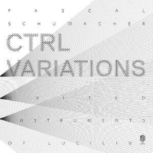 Pascal Schumacher: CTRL Variations