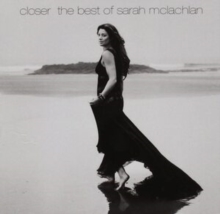 Closer: The Best of Sarah McLachlan