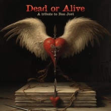 Dead Or Alive: A Tribute to Bon Jovi