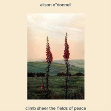 Climb Sheer the Fields of Peace (Limited Edition)