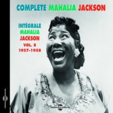 Complete Mahalia Jackson: 1957-1958