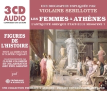 Les Femmes À Athènes - L'antiquité Grecque Était-elle Misogyne?: Une Biographie Expliquée Par Violaine Sebillotte