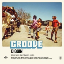 Groove Diggin': Groove Music Gems from Vinyl Diggers