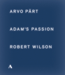 Adam's Passion: Arvo Pärt/Robert Wilson