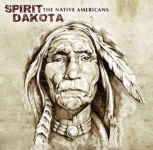 Spirit Dakota: The Native Americans