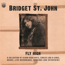 Fly High: A Collection of Album Highlights, Singles and B Sides, Demos, ...