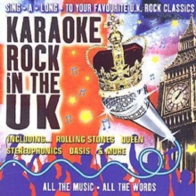 Karaoke Rock In The UK: SING-A-LONG TO YOUR FAVOURITE U.K. ROCK CLASSICS;ALL THE MUS