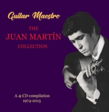 Guitar Maestro: The Juan Martin Collection: 1974-2015