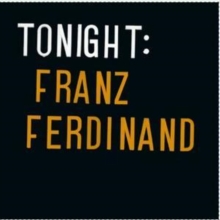 Tonight: Franz Ferdinand