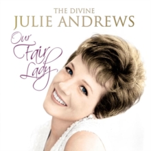 Our Fair Lady: The Divine Julie Andrews