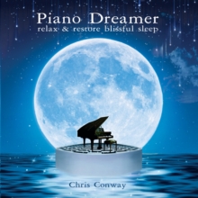 Piano Dreamer: Relax & Restore Blissful Sleep