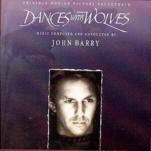 Dances With Wolves: ORIGINAL MOTION PICTURE SOUNDTRACK; MUSIC COMPOSED AND CONDU