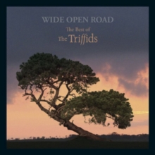 Wide Open Road: The Best of the Triffids