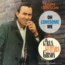 Oh Lonesome Me/Girls, Guitars and Gibson (Bonus Tracks Edition)