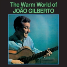 The Warm World of João Gilberto (Bonus Tracks Edition)