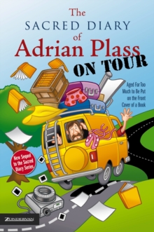 The Sacred Diary of Adrian Plass, on Tour : Aged Far Too Much to Be Put on the Front Cover of a Book