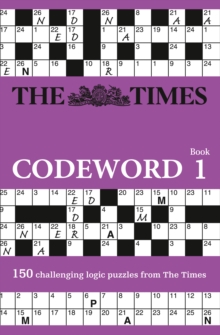 The Times Codeword : 150 Cracking Logic Puzzles