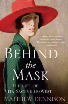 Behind the Mask : The Life of Vita Sackville-West