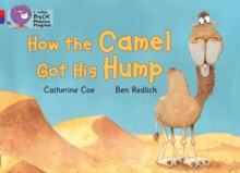 How the Camel Got His Hump : Band 02a Red A/Band 08 Purple