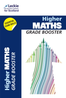 Higher Maths : Maximise Marks and Minimise Mistakes to Achieve Your Best Possible Mark