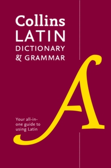 Latin Dictionary and Grammar : Your All-in-One Guide to Latin
