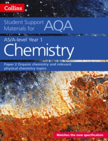 AQA A Level Chemistry Year 1 & AS Paper 2 : Organic Chemistry and Relevant Physical Chemistry Topics