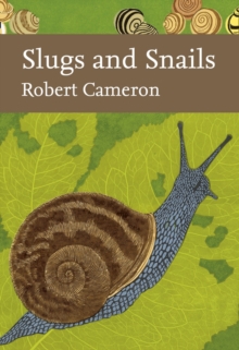 Slugs and Snails (Collins New Naturalist Library, Book 133)