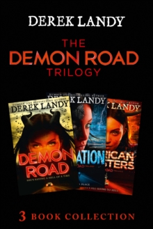 The Demon Road Trilogy: The Complete Collection : Demon Road; Desolation; American Monsters