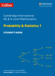 Cambridge International AS & A Level Mathematics Probability and Statistics 1 Student’s Book