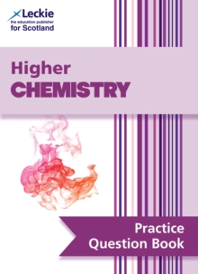 Higher Chemistry : Practise and Learn Sqa Exam Topics