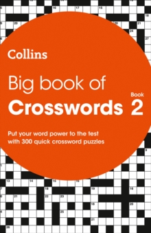 Big Book of Crosswords 2 : 300 Quick Crossword Puzzles