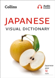 Japanese Visual Dictionary : A Photo Guide to Everyday Words and Phrases in Japanese
